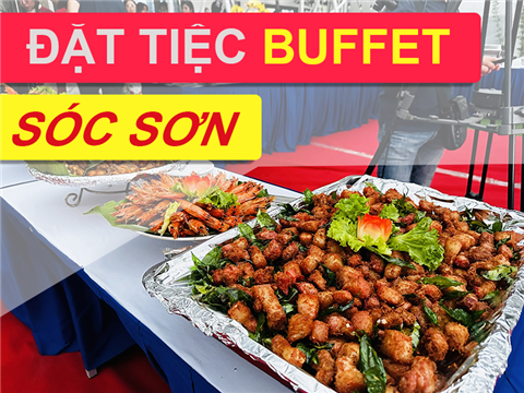 Ảnh Dịch vụ đặt tiệc Buffet tại nhà ở Sóc Sơn: Nâng tầm trải nghiệm tiện lợi | Dịch vụ nấu cỗ tại nhà Hưng Thịnh